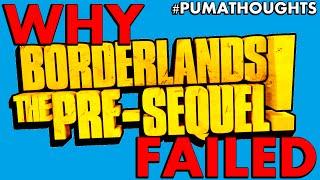 3 Reasons Why Borderlands: The Pre-Sequel! Failed #PumaThoughts