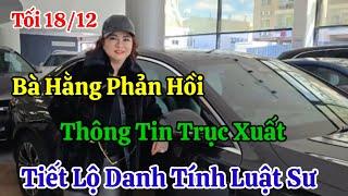 Tối 18/12 Bà Hằng Phản Hồi Thông Tin Bị Trục Xuất Tiết Lộ Danh Tính Luật Sư Là Chính Trị Gia