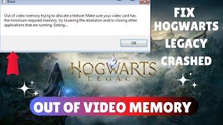 Fix Hogwarts Legacy Crashes | Out of Video memory Error | Easy Fixes