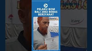 Pelaku Bom Bali Tahun 2002 Bebas Bersyarat