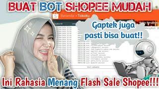 CARA MUDAH BUAT BOT SHOPEE FLASH SALE AUTO BUY V.4