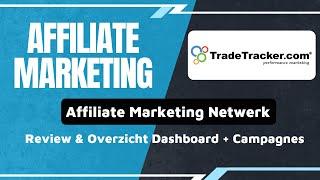 TRADETRACKER REVIEW - OVERZICHT DASHBOARD & CAMPAGNES (AFFILIATE MARKETING)