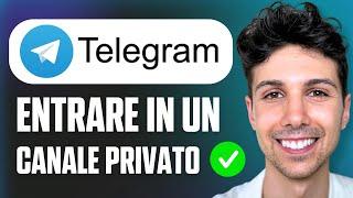 Come entrare in un canale Telegram privato senza link - Tutorial per Principianti