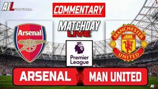 ARSENAL vs MANCHESTER UNITED Live Stream COMMENTARY Football | Lineups + Livescores |Premier League