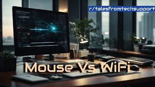 tales from tech support | Mouse Vs WiFi