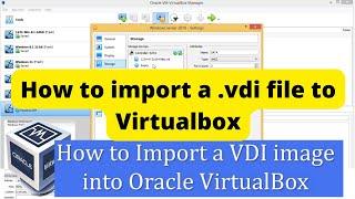 how to import a vdi image into virtualbox 2022 / how to import a .vdi file to virtualbox 2022