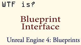 WTF Is? Blueprint Interface