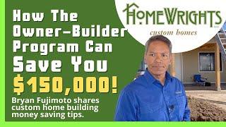 How The Owner-Builder Program Can Save You $150k or More From Colorado Springs to Boulder, Colorado!