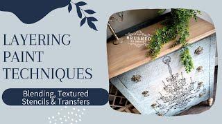 Layering Furniture finishes, raised stenciling, blending and Transfers