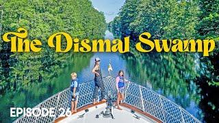 EP 26 - THE GREAT DISMAL SWAMP ON THE AMERICAS GREAT LOOP