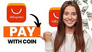 How to Pay With Coins on Aliexpress (Best Method)
