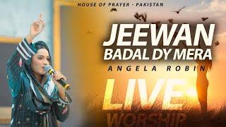 Jeewan Badal Dy Mera By Angela Robin || Live Worship || House Of Prayer - Pakistan