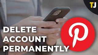 How to Delete a Pinterest Account Permanently