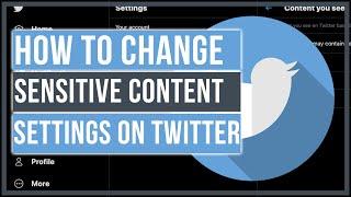 How To Change Sensitive Media Settings On Twitter - View Sensitive Content On OR Off