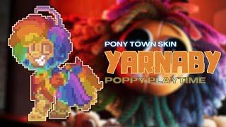 ) Yarnaby  POPPY PLAYTIME : [ pony town skin ]