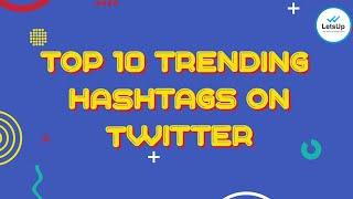 Top 10 Trending Hashtags On Twitter