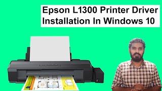 Epson L1300 Printer Driver Installation In Windows 10