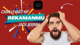 CUMA LEWAT HP|| Tutorial Cara Mudah Menjernihkan Suara Rekaman Suara Kita