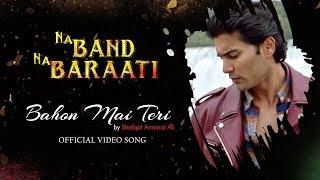 Bahon Mein Teri | Na Band Na Baraati | ShafqatAmanat Ali | Shayan Khan| Mikaal Zulfiqar | Ali Kazmi