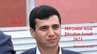 Mirzənin toyu  1 hissə Şüvəlan kəndi 2023