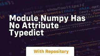 module numpy has no attribute typedict