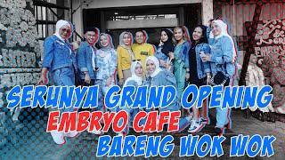 SERU BANGETT !!! GRAND OPENING EMBRYO CAFE BARENG WOK WOK
