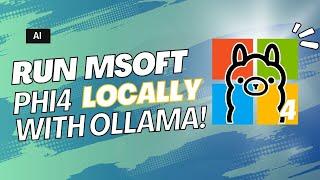 Run Microsoft Phi4 Locally with Ollama: A FREE Lightweight LLM for Everyone!