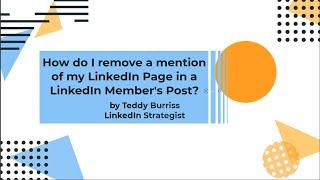 How do I remove a LinkedIn Page mention from a LinkedIn Member's post