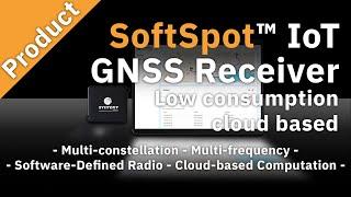 SoftSpot IoT - Low Consumption cloud-based GNSS receiver