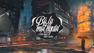 Bỏ Lỡ Một Người (Andy Remix) - Lê Bảo Bình | Nhạc Remix  2025