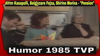 Afrim Kasapolli, Belgjyzare Fejza dhe Shirine Morina - Pension (Humor TVP 1985)