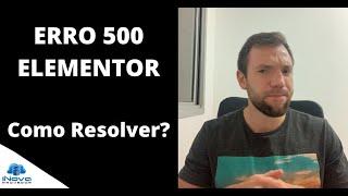 Como Resolver ERRO 500(internal server error) no ELEMENTOR?