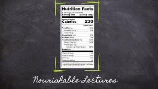 Nutrition Facts Panel Decoded | Part 3 Foundation in Nutrition | Nourishable Macronutrient Lecture 3