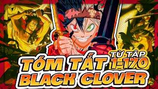 TÓM TẮT | BLACK CLOVER -  HÀNH TRÌNH TRỞ THÀNH MA PHÁP VƯƠNG CỦA ASTA (TẬP 1 - 170)