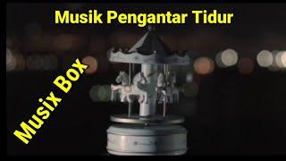 RELAXING MUSIC BOX - MUSIK PENGANTAR TIDUR