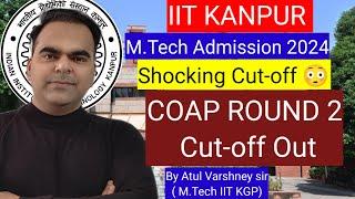IIT Kanpur MTech Admission 2024:  COAP  Round-2 Cut-Offs Out || Shocking Cutoff