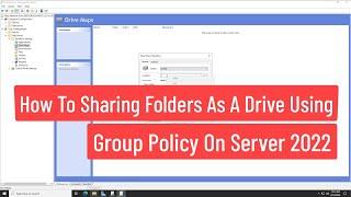 How to Sharing Folders As A Drive Using Group Policy On Windows Server 2022