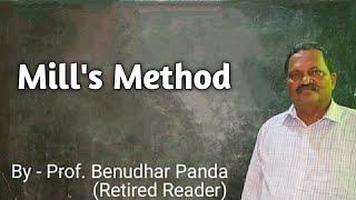 Mill's Method By Prof. Benudhar Panda(Retired Reader)