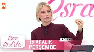 Esra Erol'da 19 Aralık 2024 | Tek Parça