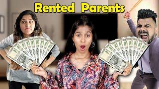 I RENTED PARENTS for 1 Lakh Rs | Goes Wrong*