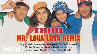 Mr. Lova Lova Remix Best Audio Song - Ishq|Aamir Khan|Ajay Devgan|Kajol|Juhi|Udit Narayan