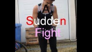 A Sudden Fight  | Random Productions