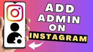 How to Add Admin to Instagram Account 2024