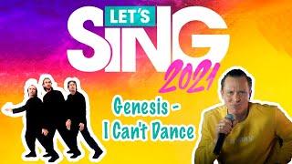 Let's Sing 2021  Genesis - I can't dance