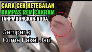 CARA CEK KETEBALAN KAMPAS REM CUMA DENGAN  JARI I CARA MENGETAHUI KETEBALAN KAMPAS TANPA LEPAS RODA