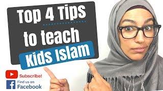 Top 4 Tips to Teach Kids Islam