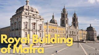 Exploring the Royal Building of Mafra: A Portuguese Gem