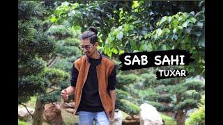 TUXAR- Sab Sahi (OFFICIAL MUSIC VIDEO)