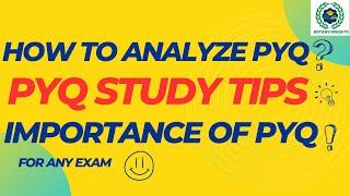 PYQs made simple: How to Study/Analyze Past Year Questions (PYQs) for better results.