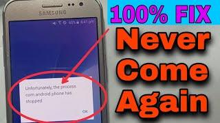 How to fix samsung j2 mobile unfortunately the process android.process.com has stopped 100% solution